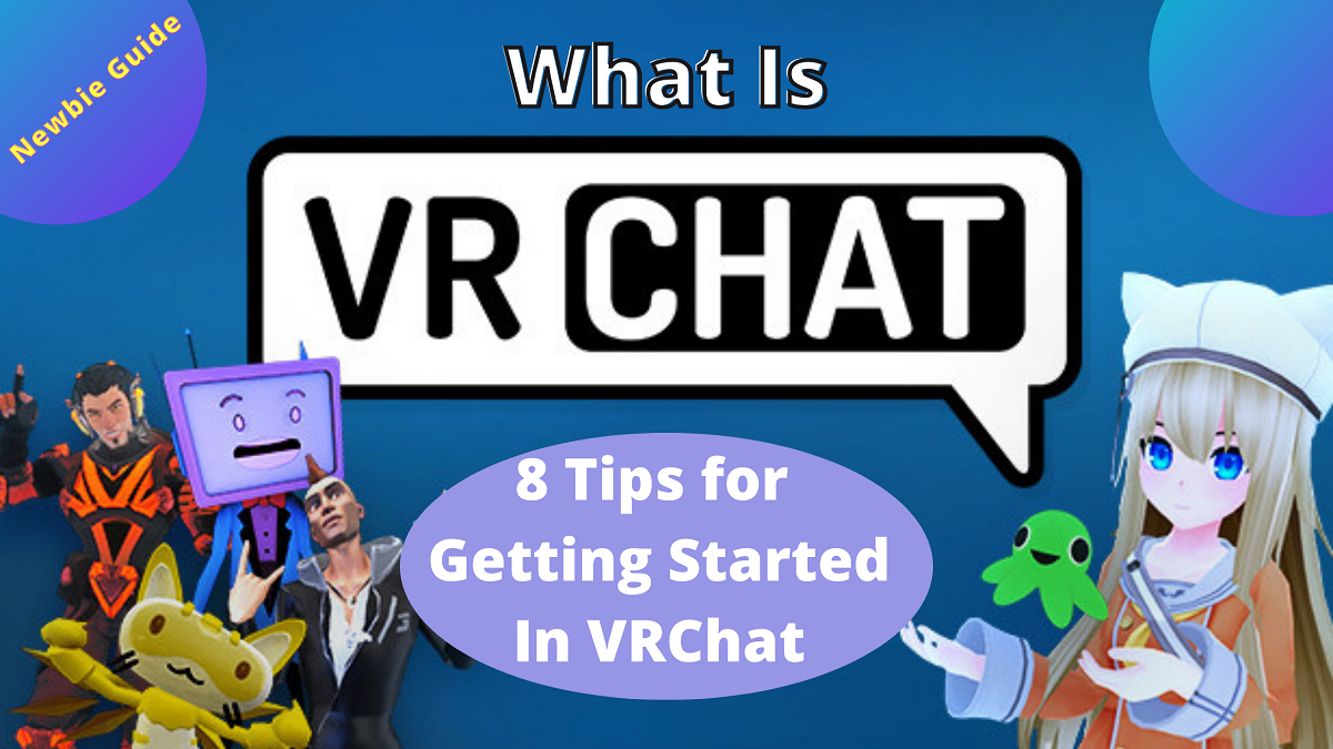 What Is VRChat? 8 Getting Started In VRChat Tips - World Of Geek Stuff